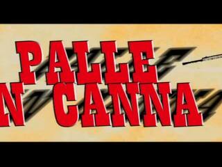 Palle σε canna - γεμάτος πρωτότυπο ταινία σε hd εκδοχή: πορνό b0 | xhamster